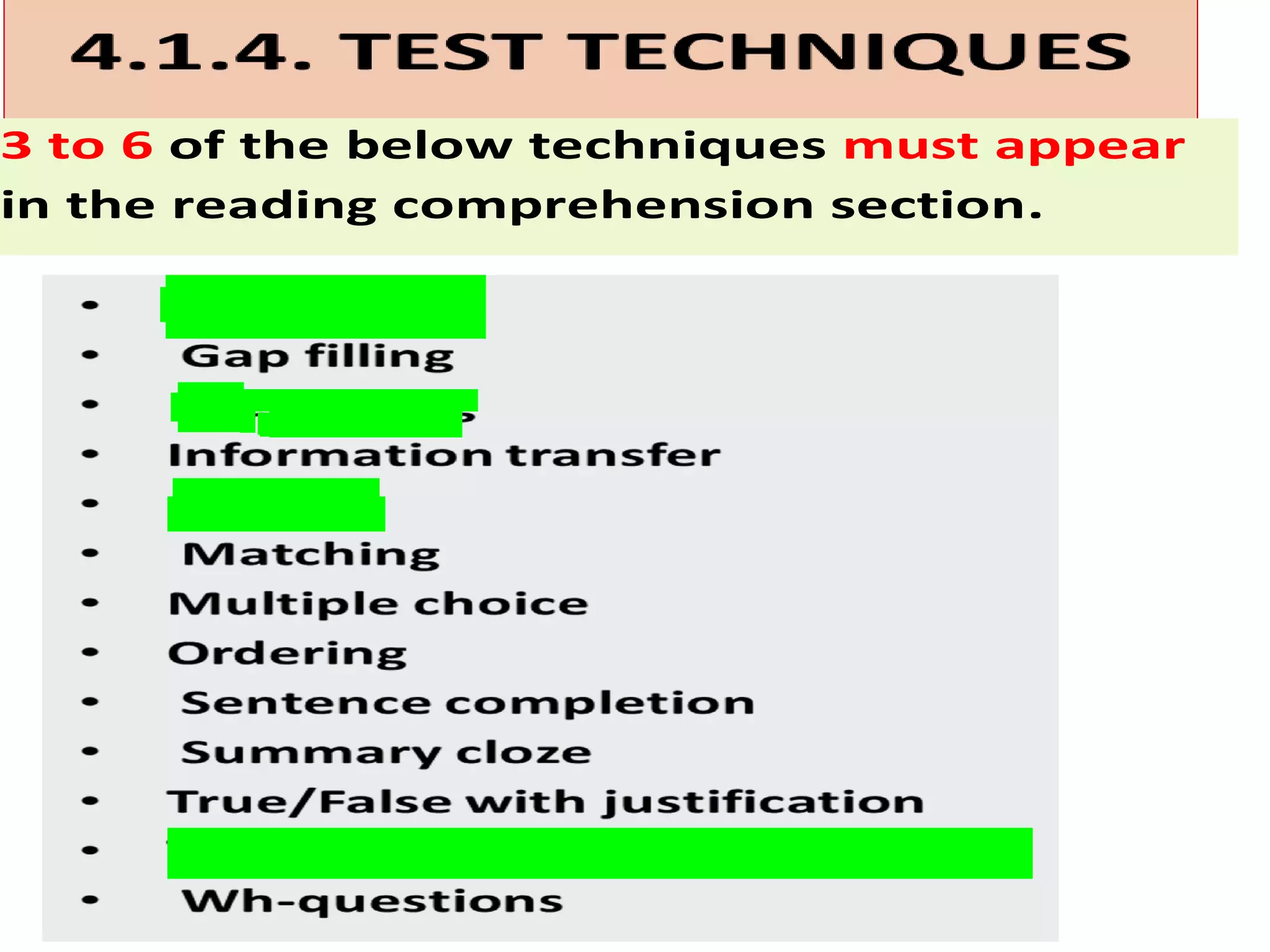 3 to 6 of the below techniques must appear
in the reading comprehension section.
 