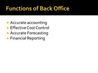  Accurate accounting
 EffectiveCost Control
 Accurate Forecasting
 Financial Reporting
 