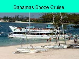 Bahamas Booze Cruise  