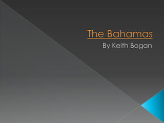 The Bahamas By Keith Bogan 