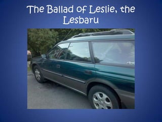 The Ballad of Leslie, the Lesbaru 