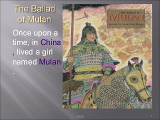 Once upon a
time, in China
, lived a girl
named Mulan
.




                 c/RRR   1
 