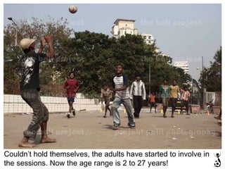 Couldn’t hold themselves, the adults have started to involve in the sessions. Now the age range is 2 to 27 years!  