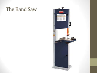 The Band Saw
 