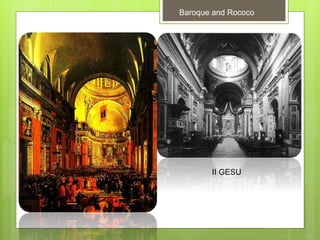 Baroque and Rococo
II GESU
 