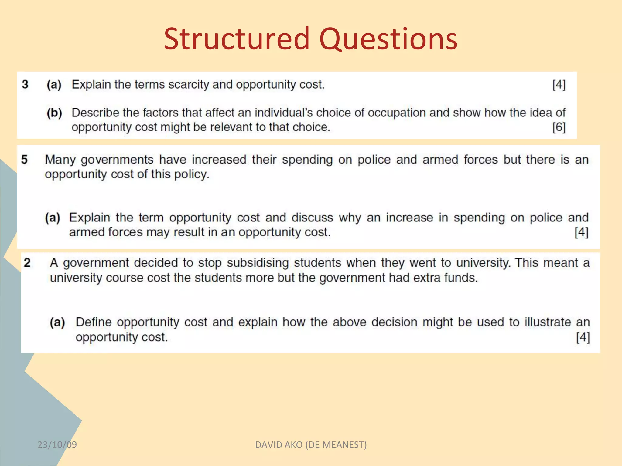 Structured Questions 
23/10/09 DAVID AKO (DE MEANEST) 
 