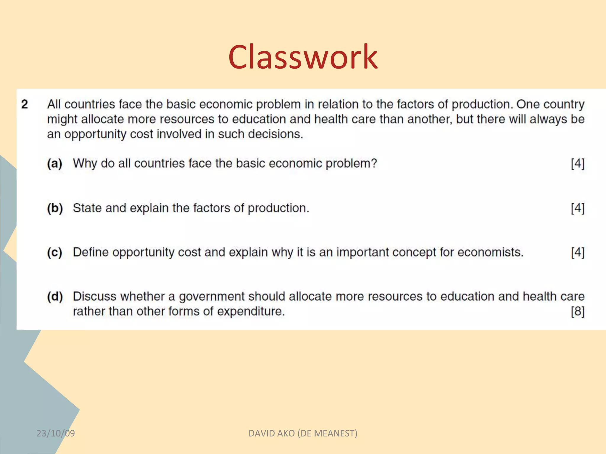 Classwork 
23/10/09 DAVID AKO (DE MEANEST) 
 