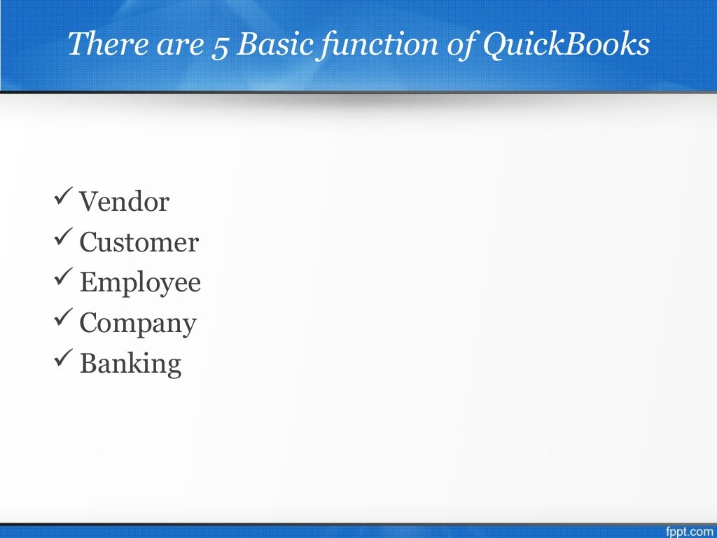 The Basic function of QuickBooks software