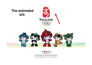 The estimated   $ 1.625
                Billion




     bill:
 