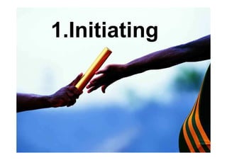 1.Initiating
 