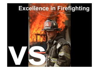 Excellence in Firefighting
 