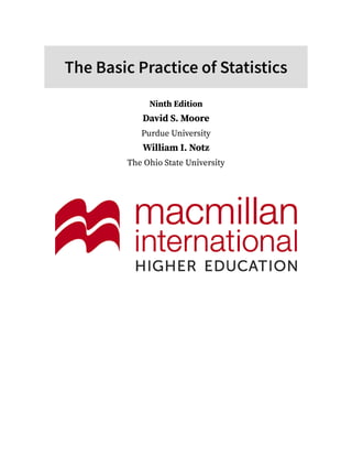 The Basic Practice of Statistics
Ninth Edition
David S. Moore
Purdue University
William I. Notz
The Ohio State University
 