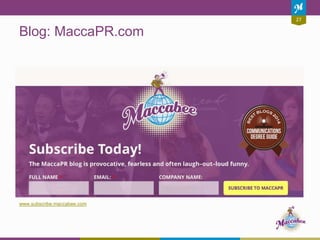 27
Blog: MaccaPR.com
www.subscribe.maccabee.com
 