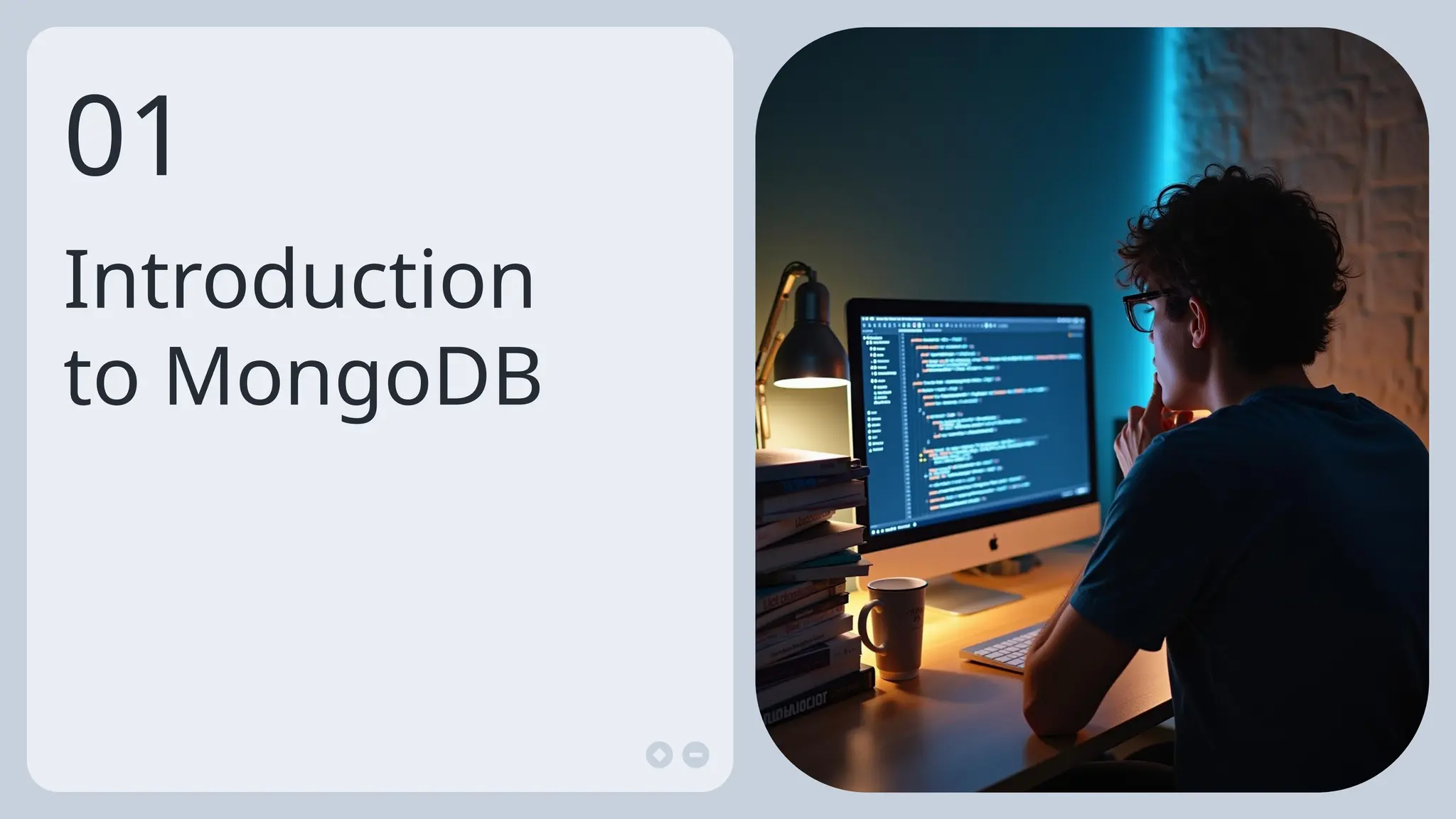 Introduction
to MongoDB
01
 