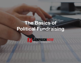 The Basics of
Political Fundraising
 