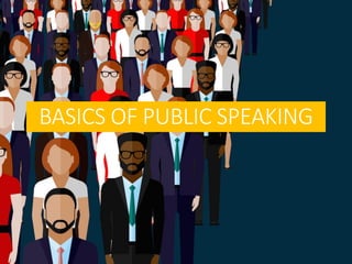 Basic of Public Speaking
Adapted from materials provided by Allyn and Bacon
BASICS OF PUBLIC SPEAKING
 