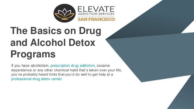 The Basics on Drug
and Alcohol Detox
Programs
If you have alcoholism, prescription drug addiction, cocaine
dependence or a...