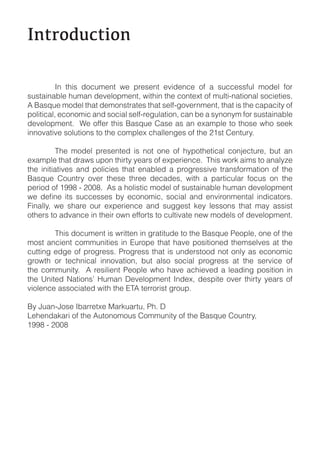 !"#$%&'(#)%"

!         "#! $%&'! ()*+,-#$! .-! /0-'-#$! -1&(-#*-! )2! 3! '+**-''2+4! ,)(-4! 2)0!
'+'$3Ţ-!%+,3#!(-1-4)/,-#$6!.&$%&#!$%-!*)#$-7$!)2!,+4$&8#3$&)#34!')*&-$&-'9!
:!;3'<+-!,)(-4!$%3$!(-,)#'$03$-'!$%3$!'-428=)1-0#,-#$6!$%3$!&'!$%-!*3/3*&$>!)2!
/)4&$&*346!-*)#),&*!3#(!')*&34!'-4280-=+43$&)#6!*3#!5-!3!'>#)#>,!2)0!'+'$3Ţ-!
(-1-4)/,-#$9!!?-!)22-0!$%&'!;3'<+-!@3'-!3'!3#!-73,/4-!$)!$%)'-!.%)!'--A!
&##)13$&1-!')4+$&)#'!$)!$%-!*),/4-7!*%344-#=-'!)2!$%-!BC'$!@-#$+0>9!

!         D%-! ,)(-4! /0-'-#$-(! &'! #)$! )#-! )2! %>/)$%-$&*34! *)#E-*$+0-6! 5+$! 3#!
-73,/4-!$%3$!(03.'!+/)#!$%&0$>!>-30'!)2!-7/-0&-#*-9!!D%&'!.)0A!3&,'!$)!3#34>F-!
$%-! &#&$&3$&1-'! 3#(! /)4&*&-'! $%3$! -#354-(! 3! /0)=0-''&1-! $03#'2)0,3$&)#! )2! $%-!
;3'<+-! @)+#$0>! )1-0! $%-'-! $%0--! (-*3(-'6! .&$%! 3! /30$&*+430! 2)*+'! )#! $%-!
/-0&)(!)2!CGGH!8!BIIH9!!:'!3!%)4&'$&*!,)(-4!)2!'+'$3Ţ-!%+,3#!(-1-4)/,-#$!

JŘ>6! .-! '%30-! )+0! -7/-0&-#*-! 3#(! '+==-'$! A->! 4-'')#'! $%3$! ,3>! 3''&'$!
)$%-0'!$)!3(13#*-!&#!$%-&0!).#!-22)0$'!$)!*+4$&13$-!#-.!,)(-4'!)2!(-1-4)/,-#$9

!        D%&'!()*+,-#$!&'!.0&$$-#!&#!=03$&$+(-!$)!$%-!;3'<+-!K-)/4-6!)#-!)2!$%-!
,)'$! 3#*&-#$! *),,+#&$&-'! &#! L+0)/-! $%3$! %31-! /)'&$&)#-(! $%-,'-41-'! 3$! $%-!
*+$$&#=!-(=-!)2!/0)=0-''9!K0)=0-''!$%3$!&'!+#(-0'$))(!#)$!)#4>!3'!-*)#),&*!
=0).$%! )0! $-*%#&*34! &##)13$&)#6! 5+$! 34')! ')*&34! /0)=0-''! 3$! $%-! '-01&*-! )2!
$%-! *),,+#&$>9! ! :! 0-'&4&-#$! K-)/4-! .%)! %31-! 3*%&-1-(! 3! 4-3(&#=! /)'&$&)#! &#!
$%-! M#&$-(! N3$&)#'O! P+,3#! Q-1-4)/,-#$! "#(-76! (-'/&$-! )1-0! $%&0$>! >-30'! )2!
1&)4-#*-!3'')*&3$-(!.&$%!$%-!LD:!$-00)0&'$!=0)+/9!

;>!R+3#8R)'-!"5300-$7-!S30A+30$+6!K%9!Q
T-%-#(3A30&!)2!$%-!:+$)#),)+'!@),,+#&$>!)2!$%-!;3'<+-!@)+#$0>6!
CGGH!8!BIIH
 