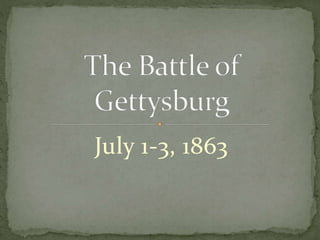 July 1-3, 1863
 