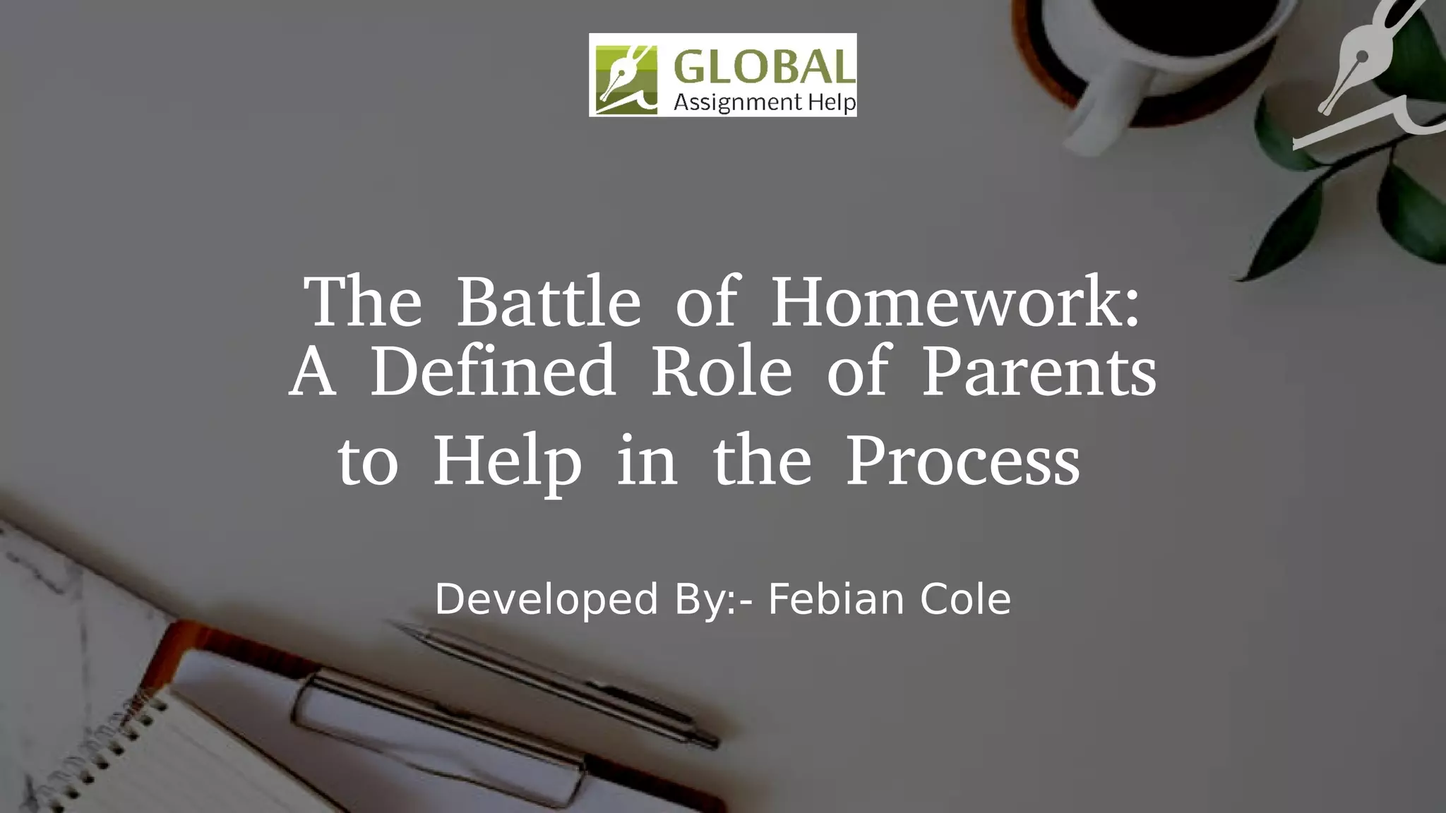 The Battle of Homework: A Defined Role of Parents to Help in the ...