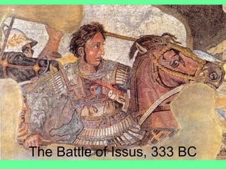 The Battle of Issus, 333 BC
 