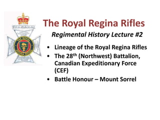 The Royal Regina Rifles   Regimental History Lecture #2 ,[object Object]