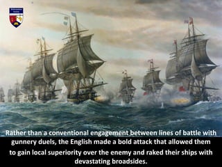 The Franco-Spanish fleet was decisively defeated
and British supremacy on the high seas was decisively established
for the...