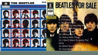 1-.No Reply
1-.A Hard Day's Night
                                  2-.I'm A Loser
2-.I Shold Have Known Better
          ...