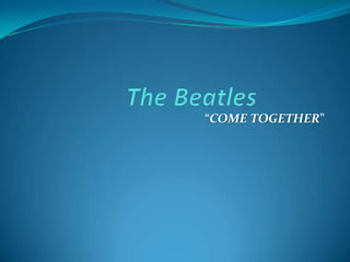 “COME TOGETHER”
 