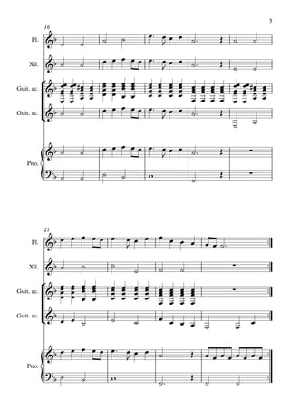 {
°
¢
{
°
¢
Fl.
Xil.
Guit. ac.
Guit. ac.
Pno.
16
™™
™™
™™
™™
™™
™™
Fl.
Xil.
Guit. ac.
Guit. ac.
Pno.
21
&b
&b
&b
&b
&b ∑
?
b ∑
&b
&b ∑
&b ∑
&b
&b
?
b
˙ ˙ ˙ ˙ œ™ œ
J œ œ ˙™ Œ ˙ ˙
˙ ˙ œ œ œ œ œ œ™ œ
J œ œ ˙™ Œ
˙ ˙
œ
œœœœ
œ
œœœœ
œ
œœœ#
œ
œœœ œœœœ
œœœœ œ
œœœ
œ
œœœ
œœœœ
œœœœ
œœœœ
œœœœ
œ
œœœ
œ
œœœ
œ
œœœ
œ
œœœ
œ
œœœœ
œ
œœœœ
œ
œœœ#
œ
œœœ
˙ ˙ œ œ œ œ œ œ™ œ
J œ œ ˙™ Œ
˙ ˙
˙ ˙ œ œ œ œ œ œ™ œ
J œ œ ˙™ Œ
˙ ˙ ˙ ˙ w
˙™
Œ
œ œ œ œ œ œ™ œ
J
œ œ œ œ œ œ œ œ ˙™
˙ ˙ ˙
˙ ˙ ˙
œœœ
œ
œœœ
œ œ
œœœ
œ
œœœ
œ
œœœ
œ
œœœ
œ
œœœ
œ
œœœ
œ
œœœ
œ
œœœ
œ
œœœ
œ
œœœ
œ œ ˙ ˙ ˙ œ œ œ œ ˙ œ
œ
œ œ œ œ œ œ™ œ
J
œ œ ˙™ Œ œ œ œ œ œ œ œ œ
˙ ˙ w
˙™
Œ
˙ ˙
3
 