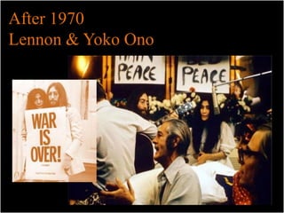 After 1970 
Lennon & Yoko Ono 
 