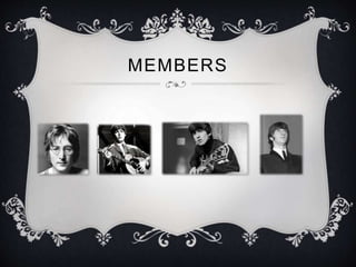 MEMBERS
 