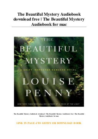 The Beautiful Mystery Audiobook
download free | The Beautiful Mystery
Audiobook for mac
The Beautiful Mystery Audiobook download | The Beautiful Mystery Audiobook free | The Beautiful
Mystery Audiobook for mac
LINK IN PAGE 4 TO LISTEN OR DOWNLOAD BOOK
 