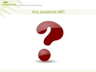 Any questions left?
 