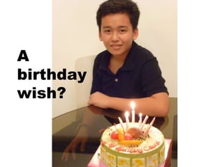 A birthday wish? 