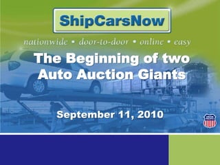 The Beginning of two Auto Auction Giants September 11, 2010 