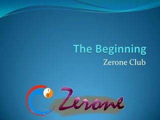 Zerone Club
 