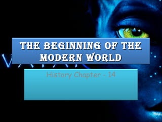 The Beginning of the modern world History Chapter - 14 