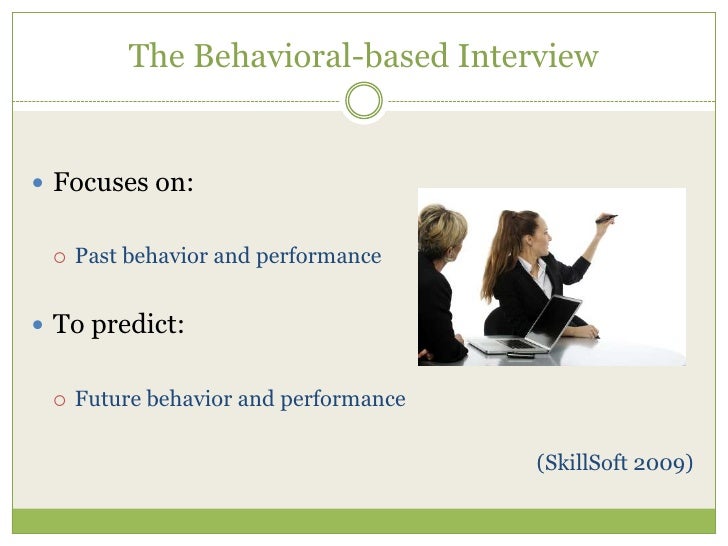 the behavioral based interview behavioral based interview