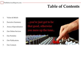 Table of Contents

1.   Values & Beliefs

2.   Executive Summary

3.   Areas of Specialisation

4.   Our Online Services

5.   Our Portfolio

6.   Our Publications

7.   Our Contacts
 