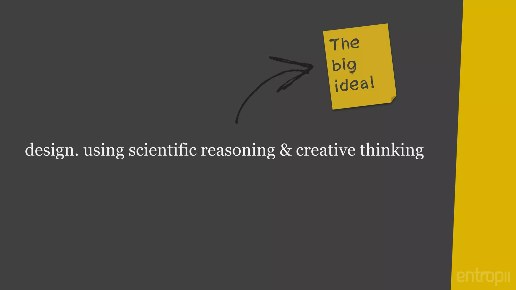 design. using scientific reasoning & creative thinking
 