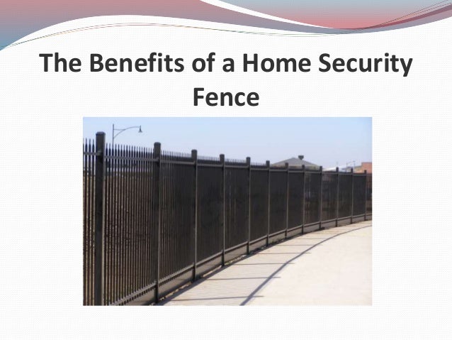 The Benefits of a Home Security Fence