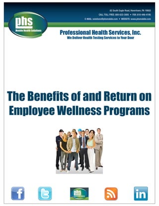 The Benefits of and Return on
Employee Wellness Programs
 