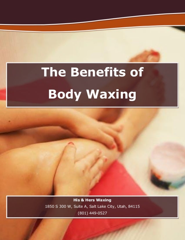 The Benefits of Body Waxing