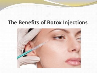 The Benefits of Botox Injections
 