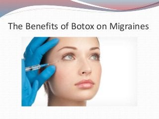 The Benefits of Botox on Migraines
 