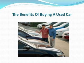 The Benefits Of Buying A Used Car
 