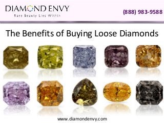 (888) 983-9588


The Benefits of Buying Loose Diamonds




            www.diamondenvy.com
 