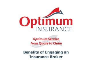 Benefits of Engaging an
Insurance Broker

 