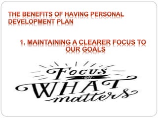THE BENEFITS OF HAVING PERSONAL DEVELOPMENT PLAN | PPTX